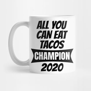 All You Can Eat Tacos Champion Mug